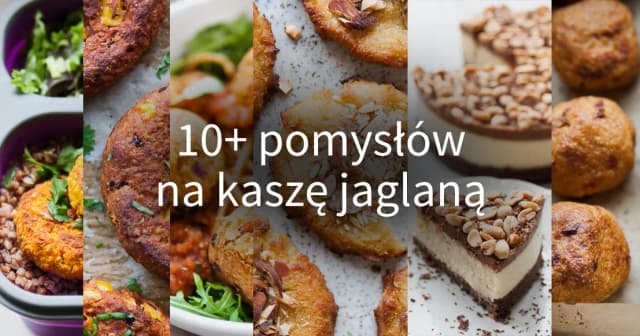 Co zrobić z ugotowanej kaszy jaglanej? 10 zaskakujących przepisów